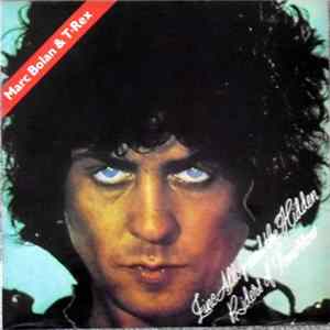 Marc Bolan & T•Rex - Zinc Alloy And The Hidden Riders Of Tomorrow Or A Creamed Cage In August mp3