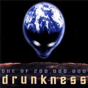 Drunkness - One Of 200,000,000 mp3