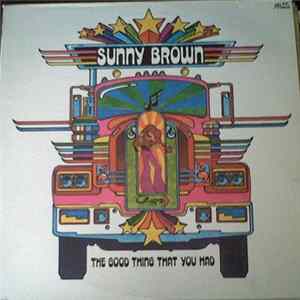 Sunny Brown - The Good Thing That You Had mp3