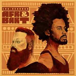 CHA & Headbud - Afro & Bart mp3