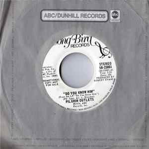 Pilgrim Outlets - Do You Know Him mp3