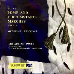 Elgar, London Philharmonic Orchestra, Sir Adrian Boult - Pomp & Circumstance Marches Nos 1-5 mp3