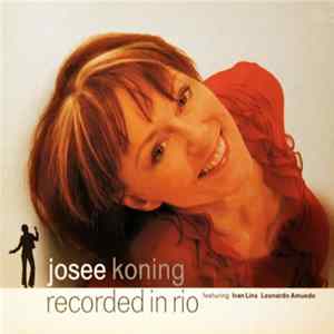 Josee Koning Featuring Ivan Lins & Leonardo Amuedo - Recorded In Rio mp3