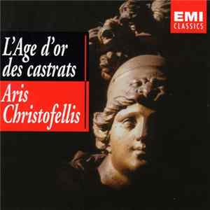 Aris Christofellis - L'Âge d'Or des Castrats mp3