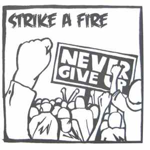 Strike A Fire - Never Give Up mp3