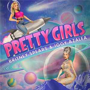 Britney Spears & Iggy Azalea - Pretty Girls mp3