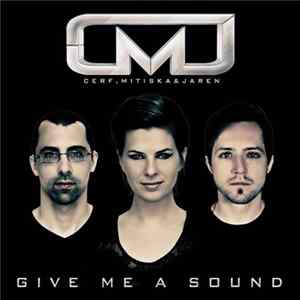 Cerf, Mitiska & Jaren - Give Me A Sound mp3