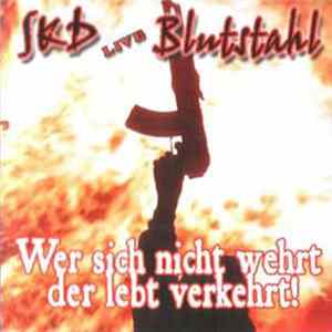 SKD & Blutstahl - Wer Sich Nicht Wehrt Der Lebt Verkehrt! mp3