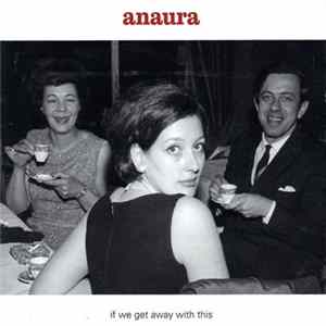 Anaura - If We Get Away With This mp3