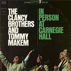 The Clancy Brothers & Tommy Makem - In Person At Carnegie Hall mp3