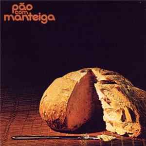 Pão Com Manteiga - Pão Com Manteiga mp3