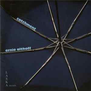 Ernie Althoff - Catchment mp3
