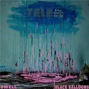 Tele & The Ghost Of Our Lord - Dwell / Black Balloons mp3