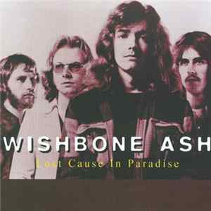 Wishbone Ash - Lost Cause In Paradise mp3