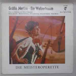 Marika Nemeth, Monika Dahlberg, Else Liebesberg, Elisabeth Sobota, Peter Minich, Chor Und Orchester Der Wiener Volksoper - Gräfin Mariza - Ein Walzertraum mp3