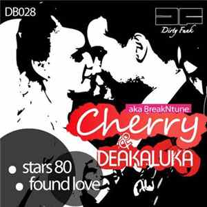 Cherry aka BreakNtune & Deakaluka - Stars 80 / Found Love mp3