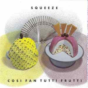 Squeeze - Cosi Fan Tutti Frutti mp3