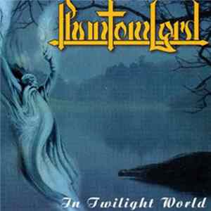 Phantom Lord - In Twilight World mp3