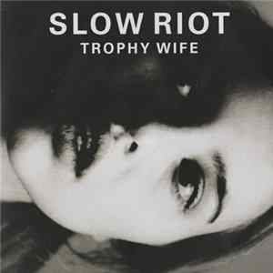 Slow Riot - Trophy Wife mp3
