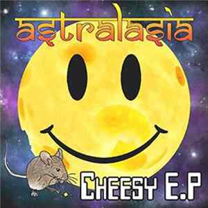Astralasia - Cheesy E.P mp3