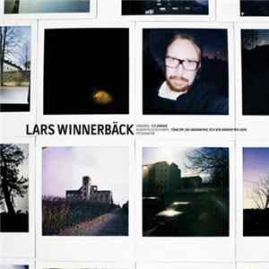 Lars Winnerbäck - Tänk Om Jag Ångrar Mig, Och Sen Ångrar Mig Igen mp3