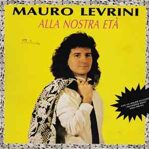 Mauro Levrini - Alla Nostra Età mp3