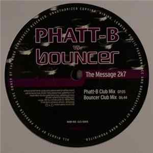 Phatt-B vs. Bouncer - The Message 2K7 mp3