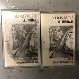 E.J. Gold, Robert Anton Wilson - Secrets Of The Illuminati mp3