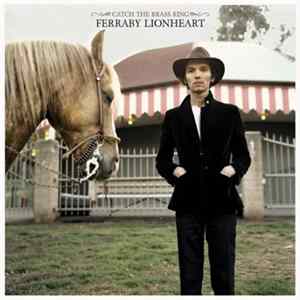 Ferraby Lionheart - Catch The Brass Ring mp3
