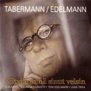 Tommy Tabermann / Toni Edelmann - Niitylle Minä Sinut Veisin mp3