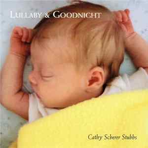 Cathy Scherer Stubbs - Lullaby & Goodnight mp3