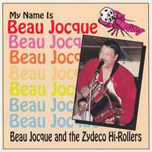 Beau Jocque & The Zydeco Hi-Rollers - My Name Is Beau Jocque mp3