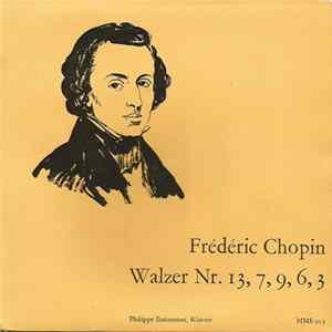 Frédéric Chopin, Philippe Entremont - Walzer Nr. 13, 7, 9, 6, 3 mp3