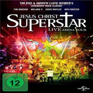 Tim Rice & Andrew Lloyd Webber - Jesus Christ Superstar (Live Arena Tour) mp3