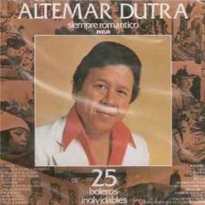 Altemar Dutra - Siempre Romantico - 25 Boleros Inolvidables mp3