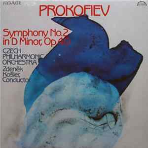 Prokofiev / Czech Philharmonic Orchestra, Zdeněk Košler - Symphony No. 2 In D Minor, Op. 40 mp3