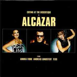 Alcazar - Crying At The Discoteque mp3