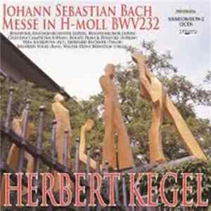 Johann Sebastian Bach, Herbert Kegel, Celestina Casapietra, Renate Frank-Reinecke, Véra Soukupová, Eberhard Büchner, Siegfried Vogel, Walter Heinz Bernstein, Rundfunk-Sinfonieorchester Leipzig, Rundfunkchor Leipzig - Messe In H-Moll BWV232 mp3