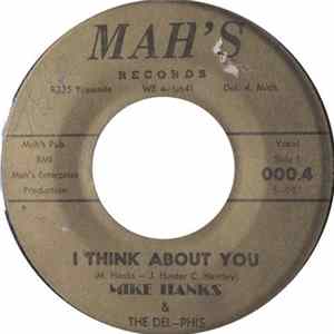 Mike Hanks & The Del-Phis - I Think About You mp3