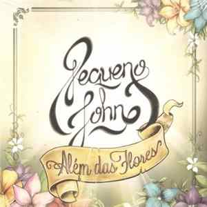 Pequeno John - Além Das Flores mp3