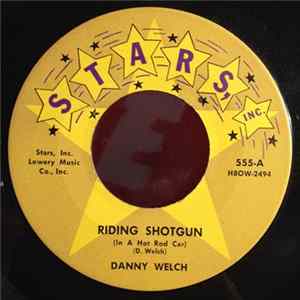 Danny Welch - Riding Shotgun (In A Hot Rod Car) / Snow Man mp3