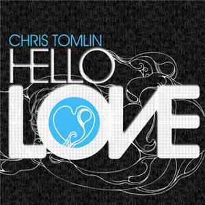 Chris Tomlin - Hello Love mp3