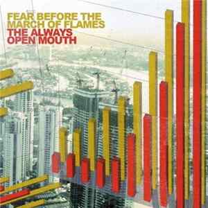 Fear Before The March Of Flames - The Always Open Mouth mp3