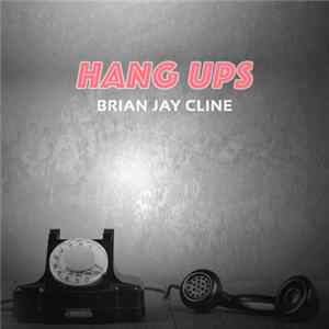 Brian Jay Cline - Hang Ups mp3