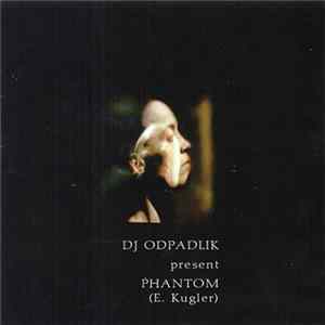 DJ Odpadlik - Present Phantom (E. Kugler) mp3
