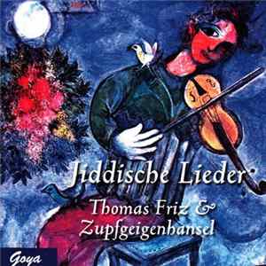 Thomas Friz & Zupfgeigenhansel - Jiddische Lieder mp3