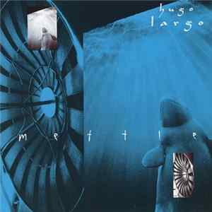 Hugo Largo - Mettle mp3