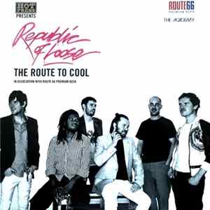 Republic Of Loose - The Route To Cool mp3