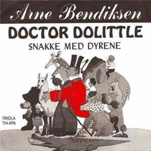 Arne Bendiksen - Doctor Dolittle - Snakke Med Dyrene / Jeg Er Sprø mp3
