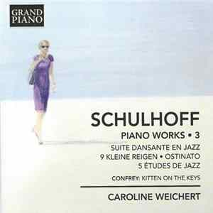 Schulhoff, Caroline Weichert - Piano Works • 3 mp3